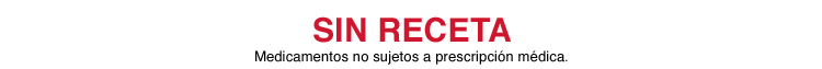 SIN RECETA. Medicamentos no sujetos a prescripcin mdica.